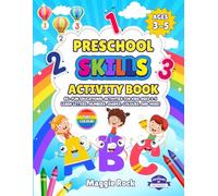 Preschool Skills Activity Book: 85+ Fun Educational Activities for Kids Ages 3-5 Learn Letters, Numbers, Shapes, Colours, and More!