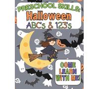 Preschool Skills: Halloween ABC's & 123's: Big & Bold Designs with Easy ABCs and 123s - Large Print Halloween Images and Simple Shapes for Toddlers and Preschoolers (Preschool Skills: ABC's & 123's)