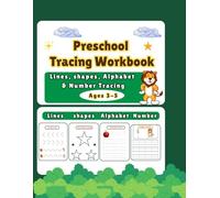 Preschool Tracing Workbook for kids ages 3-5: Line, Shape, Alphabet & Number Tracing for Preschool and Kindergarten