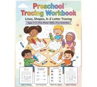 Preschool Tracing Workbook: Lines, Shapes, A-Z Letter Tracing, Ages 3-5,Fine Motor Skills | Fun Activities.