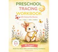 Preschool Tracing Workbook: Lines, Shapes, Alphabet Letters, and Numbers for Kids Ages 3-5 | Handwriting Practice and Fine Motor Skills Activities with Cocoa the Bunny