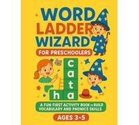 Preschool Word Ladder Wizards: Fun CVC Puzzles and Phonics Games for Kids Ages 3-5: A Fun First Activity Book to Build Vocabulary and Phonics Skills ... Toddlers & Pre-K) (Word Ladder Wizard Books)