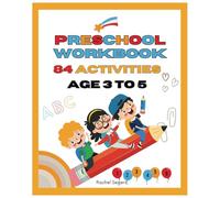 Preschool Workbook: 84 Activities Aged 3 to 5: Toddler Learning Activities For 3,4 and 5 Year Olds