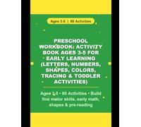 Preschool Workbook: Activity Book Ages 3-5 for Early Learning (Letters, Numbers, Shapes, Colors, Tracing & Toddler Activities): Ages 3-5 | 80 ... Early Math, Shapes & Pre-Reading Readiness
