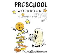 Preschool Workbook Ages 3-6 Halloween Special: Halloween Worksheets for Toddlers and Preschoolers (Life and School Preschool Worksheets - Activity Workbooks for Toddlers and Preschoolers)