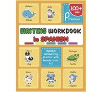 Preschool Writing Workbook in Spanish: Alphabet Handwriting Practice with Animals From A - Z, Spanish - English