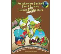Preschoolers Bedtime Short Stories with Coloring Animal Characters, Vol. 1: Interactive Bedtime Stories with Moral Lessons for Children Ages 2-5, ... Tales (Once upon a time... Animal Tales)