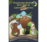 Preschoolers Bedtime Short Stories with Coloring Animal Characters, Vol. 2: Interactive Bedtime Stories with Moral Lessons for Children Ages 2-5, ... Tales (Once upon a time... Animal Tales)