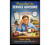 Prescribed for Service Advisors: Daily Poems for Surviving Customers, Phones, and Mondays (What the Heart Remembers)