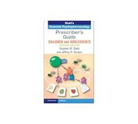 Prescriber's Guide - Children and Adolescents: Stahl's Essential Psychopharmacology
