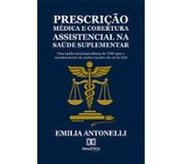 Prescrição Médica E Cobertura Assistencial Na Saúde Suplementar (ebook