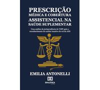 Prescrição Médica e Cobertura Assistencial na Saúde Suplementar: Uma análise da jurisprudência do TJSP após o reconhecimento do caráter taxativo do rol da ANS