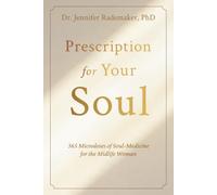 Prescription for Your Soul: 365 Microdoses of Soul-Medicine for the Midlife Woman