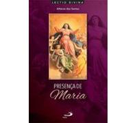 Presença De Maria: Lectio Divina Sobre A Mãe De Jesus (ebook)
