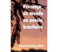 Presença Do Mundo Na Poesia Brasileira (ebook)