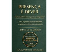 Presença é Dever: Manual Prático de Organização da Parentalidade