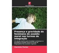 Presença e gravidade do fenómeno do assédio moral nas turmas de integração