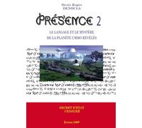 PRESENCE 2 - Le langage et le mystère de la planète UMMO révélés: ummo, language extraterrestre