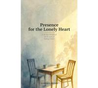 Presence for the Lonely Heart: A 30-Day Devotional for the Ache of Feeling Unseen (The Steady Heart Series)