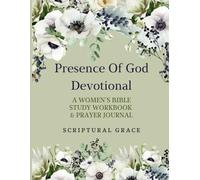 Presence Of God Devotional: Women's Bible Study Workbook