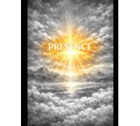 PRESENCE WORKBOOK: A Biblical-Theological Context for Vocation, Moral Integrity, and Faithful Witness