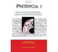 PRESENCIA 4 - Hacia un nuevo mundo con las exocivilizaciones