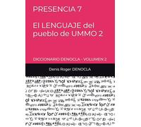 PRESENCIA 7 - El LENGUAJE del pueblo de UMMO 2: DICCIONARIO DENOCLA - VOLUMEN 2