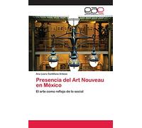 Presencia del Art Nouveau en México: El arte como reflejo de lo social