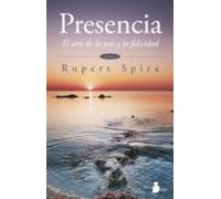 Presencia: El Arte De La Paz Y La Felicidad
