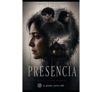 PRESENCIA: La maison n'est pas hantée. Elle respire.