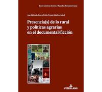 Presencia(s) de lo rural y políticas agrarias en el documental/ficción: 6 (Ibero-American Screens / Pantallas Iberoamericanas)