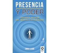 Presencia y poder: Sabiduría interior que impacta a tu alrededor (Directivos y líderes)