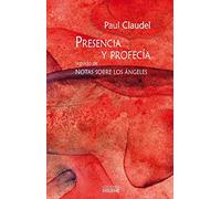 Presencia y Profecia: seguido de Notas sobre los ángeles: 88 (El peso de los días)