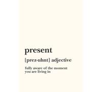Present: A Mindfulness Journal for Reflection, Awareness and Intentional Living: An Aesthetic Daily Reflection Journal for Clarity, Gratitude and Living in the Present Moment