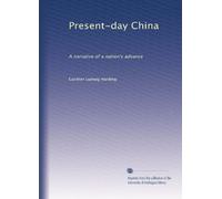 Present-day China a narrative of a nation's advance. 6