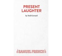 Present Laughter - A Play (Acting Edition S.)