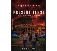 Present Tense: A DeLuca & Moretti Novel - Book Two