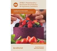 Presentación y decoración de productos de repostería y pastelería. HOTR0109 - Operaciones básicas de pastelería
