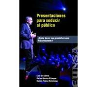 Presentaciones Para Seducir Al Público: ¿como Hacer Sus Presentaciones