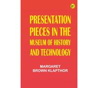 Presentation Pieces in the Museum of History and Technology
