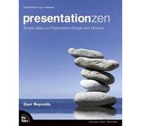 Presentation Zen: Simple Ideas on Presentation Design and Delivery
