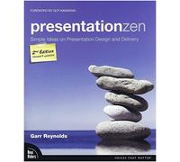Presentation Zen: Simple Ideas on Presentation Design and Delivery (Voices That Matter)