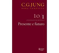Presente e Futuro - Volume 10/ 1. Coleção Obras Completas de C. G. Jung (Em Portuguese do Brasil)