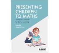 Presenting Children To Maths: Stronger Character For Better Learning (