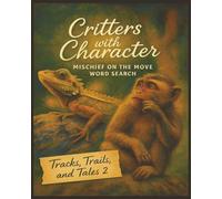 Presenting Huge Word Search Books for Adults Critters With Character Edition: Mischief On The Move Two: Full Page And Large Print Wordfind For Easy Reading