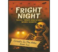 Presenting Huge Word Search Books for Adults Fright Night Edition: Creaks In The Attic Two: Full Page And Large Print Wordfind For Easy Reading