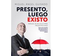 Presento, luego existo: Manual de bolsillo para presentaciones (Gestión 2000)