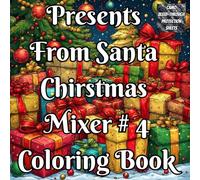 Presents From Santa Christmas Mixer Coloring Book: A Holiday of Presents Coloring Book | Christmas, Santa, Gifts, Snowmen & Joyful Winter Designs for ... Fun Holiday Coloring Books for Kids & Adults)