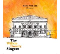 Presents: The Wilkie Family Singers by King Wilkie (2009-04-28)
