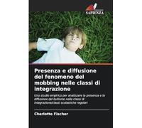 Presenza e diffusione del fenomeno del mobbing nelle classi di integrazione